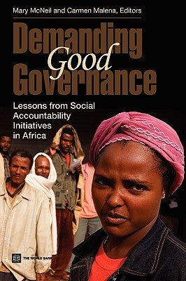Demanding Good Governance: Lessons from Social Accountability Initiatives in Africa by McNeil, Mary