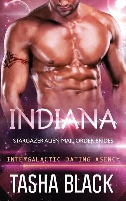Indiana: Stargazer Alien Mail Order Brides #6 by Black, Tasha