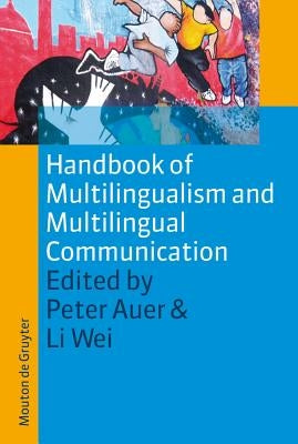 Handbook of Multilingualism and Multilingual Communication by Auer, Peter