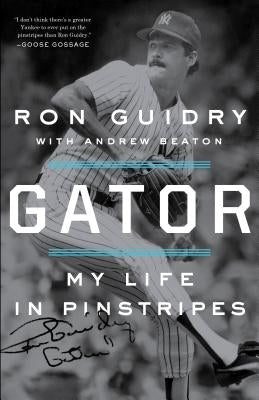 Gator: My Life in Pinstripes by Guidry, Ron