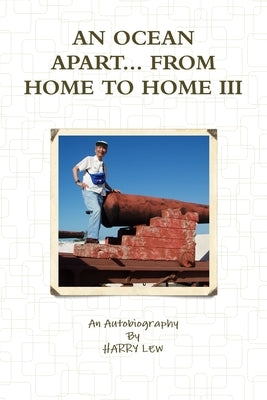 An Ocean Apart... from Home to Home III by Lew, Harry