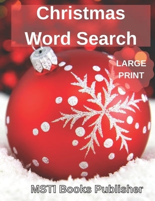 Christmas Word Search Large Print: Over 400 Christmas Words in Brain Games Word Search for Adults and Kids by Publisher, Msti Books