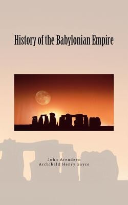 History of the Babylonian Empire by Sayce, Archibald Henry