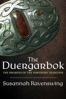 Duergarbok: The Dwarves of the Northern Tradition by Ravenswing, Susannah