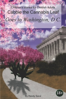 Cabbie the Cannabis Leaf: Goes to Washington, D.C. by Namrok