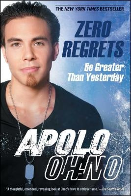 Zero Regrets: Be Greater Than Yesterday by Ohno, Apolo