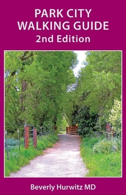 Park City Walking Guide by Hurwitz, Beverly