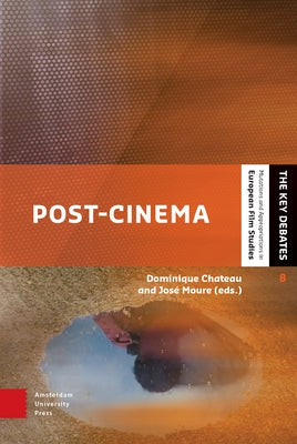 Post-Cinema: Cinema in the Post-Art Era by Moure, José