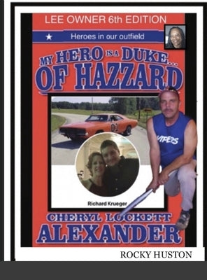 MY HERO IS A DUKE...OF HAZZARD LEE OWNERS 6th EDITION by Alexander, Cheryl Lockett