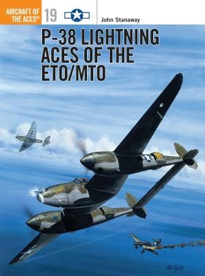 P-38 Lightning Aces of the Eto/Mto by Stanaway, John