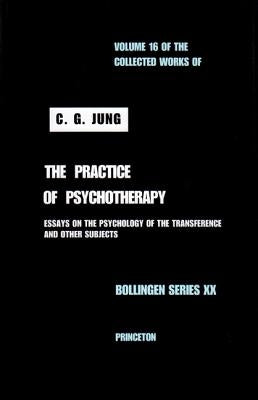 Collected Works of C.G. Jung, Volume 16: Practice of Psychotherapy by Jung, C. G.