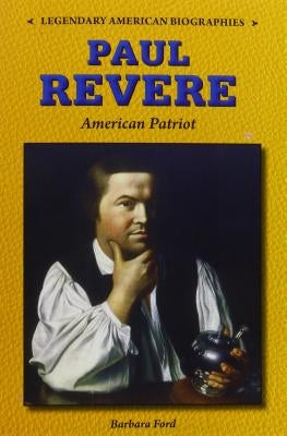 Paul Revere: American Patriot by Ford, Barbara