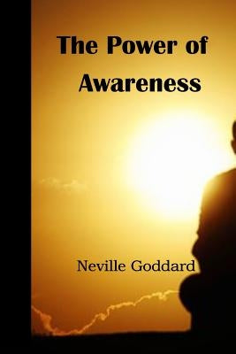 The Power of Awareness by Goddard, Neville