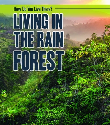 Living in the Rain Forest by Klepeis, Alicia Z.
