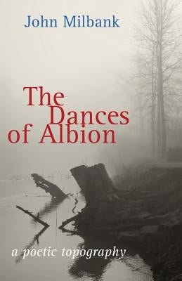 The Dances of Albion by Milbank, John