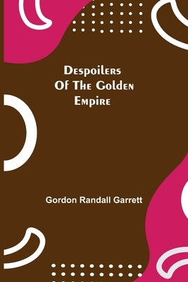 Despoilers of the Golden Empire by Randall Garrett, Gordon