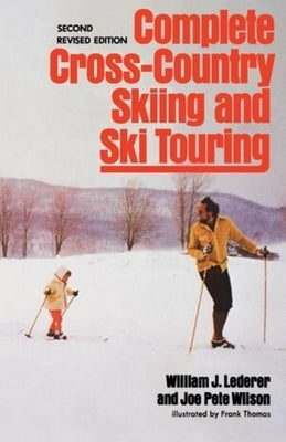 Complete Cross-Country Skiing and Ski Touring: Second Revised Edition by Lederer, William J.