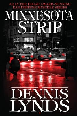 Minnesota Strip: #12 in the Edgar Award-winning Dan Fortune mystery series by Lynds, Dennis
