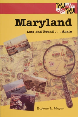 Maryland Lost and Found...Again by Meyer, Eugene L.