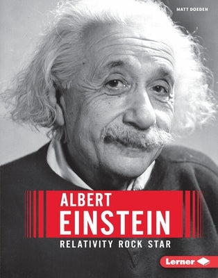 Albert Einstein: Relativity Rock Star by Doeden, Matt
