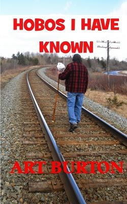 Hobos I Have Known by Burton, Art