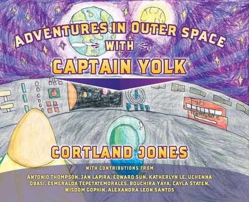 Adventures in Outer Space with Captain Yolk by Jones, Cortland