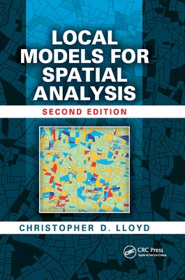 Local Models for Spatial Analysis by Lloyd, Christopher D.