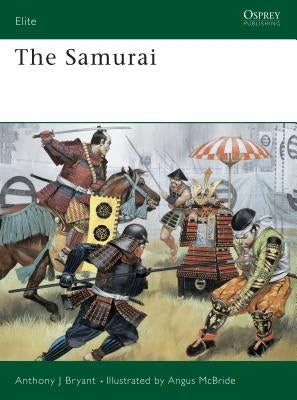 The Samurai: Warriors of Medieval Japan, 940-1600 by Bryant, Anthony J.