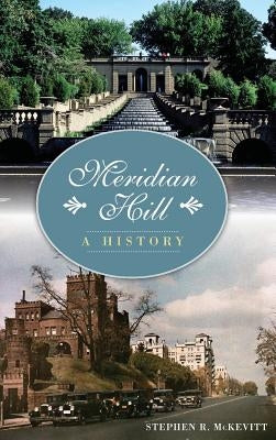 Meridian Hill: A History by McKevitt, Stephen R.