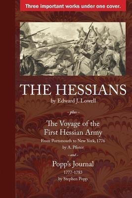 The Hessians: Three Historical Works by Lowell, Pfister, and Popp by Pfister, A.