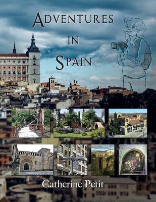 Adventures in Spain by Petit, Catherine Hall