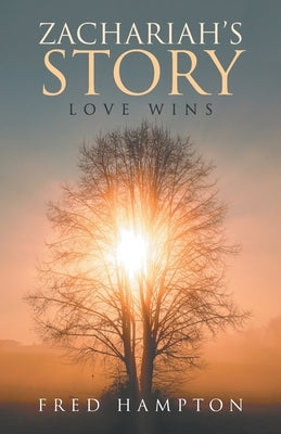 Zachariah's Story: Love Wins by Hampton, Fred