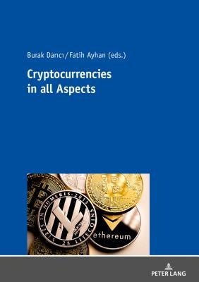 Cryptocurrency in All Aspects by Akkoc, Ugur