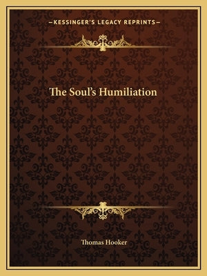 The Soul's Humiliation by Hooker, Thomas