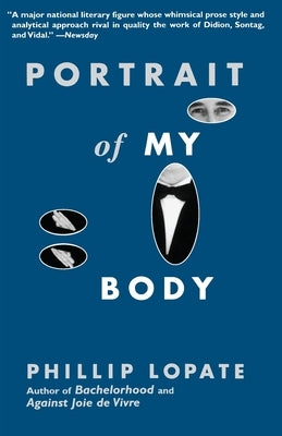 Portrait of My Body by Lopate, Phillip