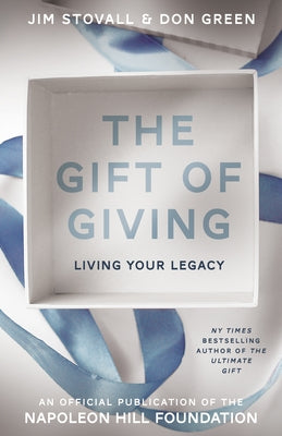 The Gift of Giving: Living Your Legacy by Stovall, Jim