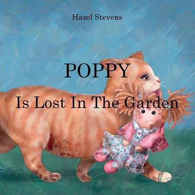 Poppy Is Lost in the Garden by Stevens, Hazel