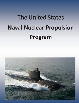 The United States Naval Nuclear Propulsion Program by Department of Energy (.