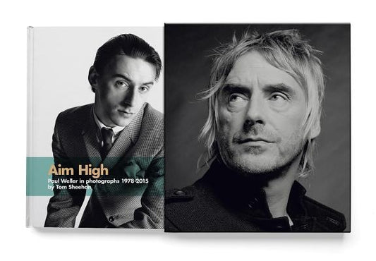 Aim High: Paul Weller in Photographs (1978-2015) by Sheehan, Tom