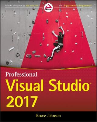 Professional Visual Studio 2017 by Johnson, Bruce