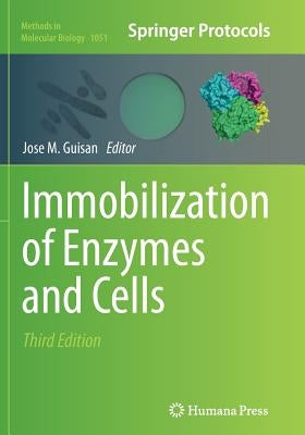 Immobilization of Enzymes and Cells by Guisan, Jose M.
