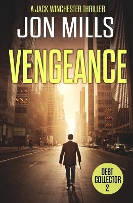 Debt Collector - Vengeance by Mills, Jon