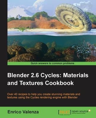Blender 2.6 Cycles, Materials and Textures Cookbook by Valenza, Enrico