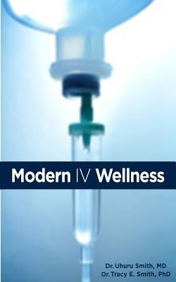 Modern IV Wellness by Smith Phd, Tracy Edward
