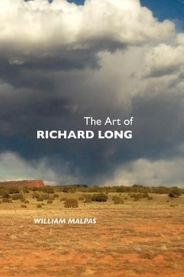 The Art of Richard Long by Malpas, William