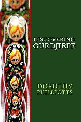 Discovering Gurdjieff by Phillpotts, Dorothy