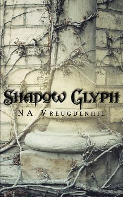Shadow Glyph by Vreugdenhil, N. A.