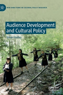 Audience Development and Cultural Policy by Hadley, Steven