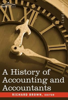 A History of Accounting and Accountants by Brown, Richard