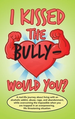 I Kissed the Bully - Would You? by Ryder, Rylee
